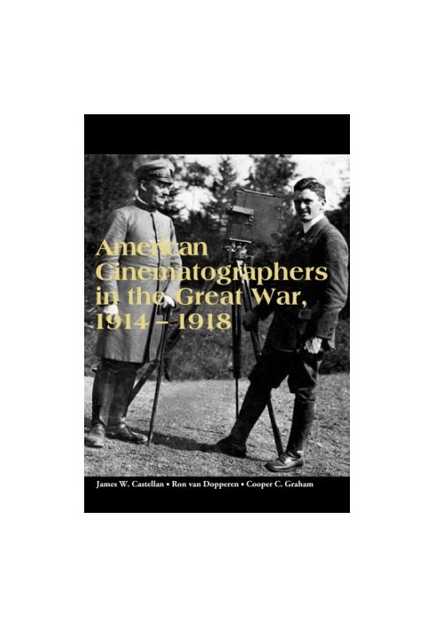 American cinematographers in the Great War, 1914-1918