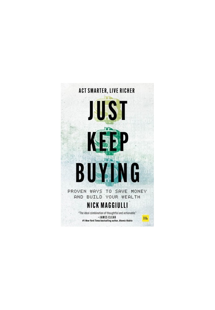 Just Keep Buying: Proven ways to save money and build your wealth