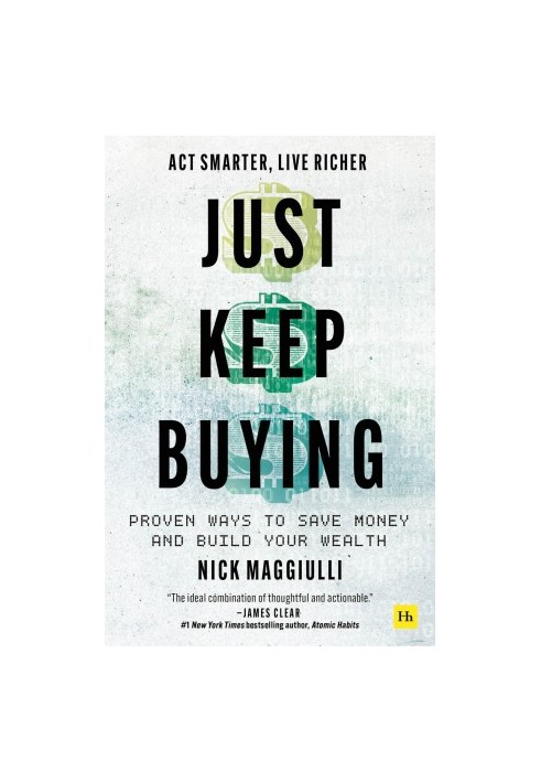 Just Keep Buying: Proven ways to save money and build your wealth