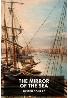 The Mirror of the Sea: Memories and Impressions