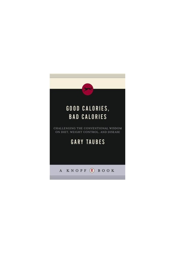 Good Calories, Bad Calories