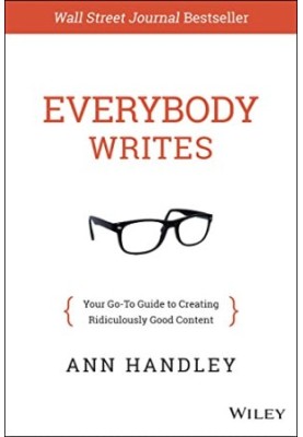 Everybody Writes: Your Go-To Guide to Creating Ridiculously Good Content