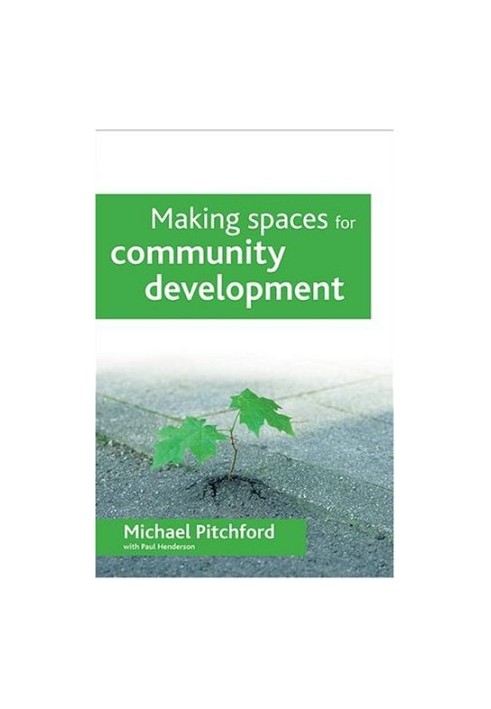 Making Spaces for Community Development.