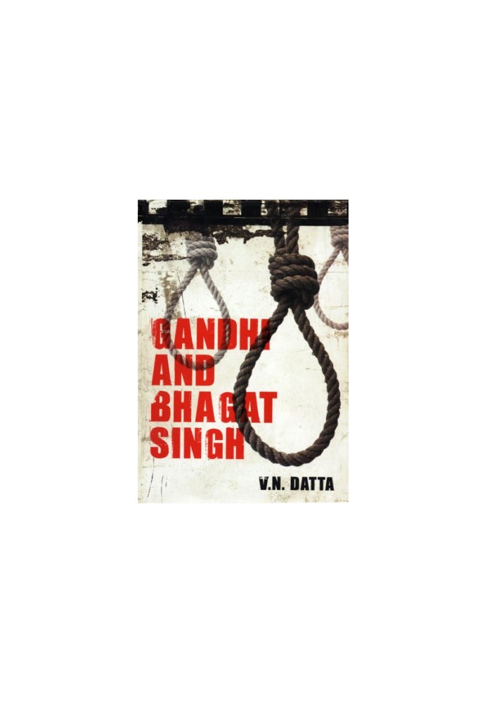 Gandhi and Bhagat Singh