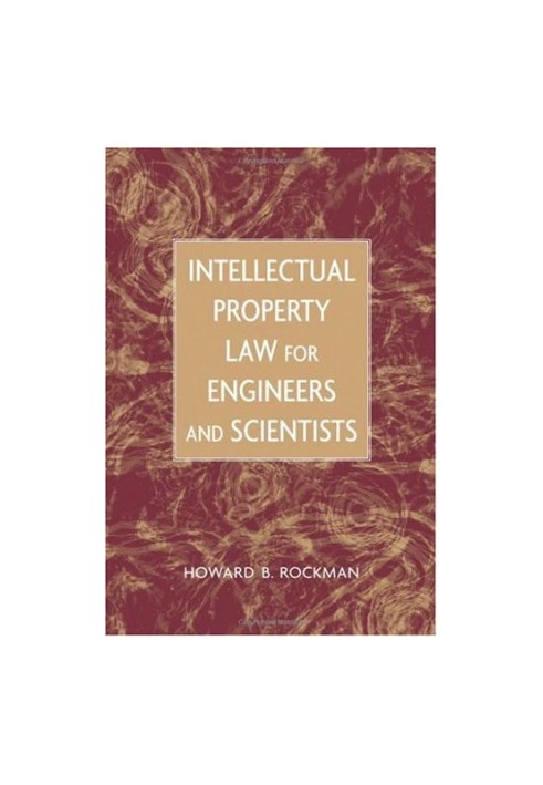 Intellectual Property Law for Engineers and Scientists