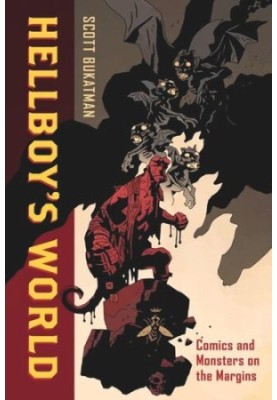 Hellboy's World: Comics and Monsters on the Margins