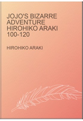 jojo's bizarre adventure Hirohiko Araki 100-120