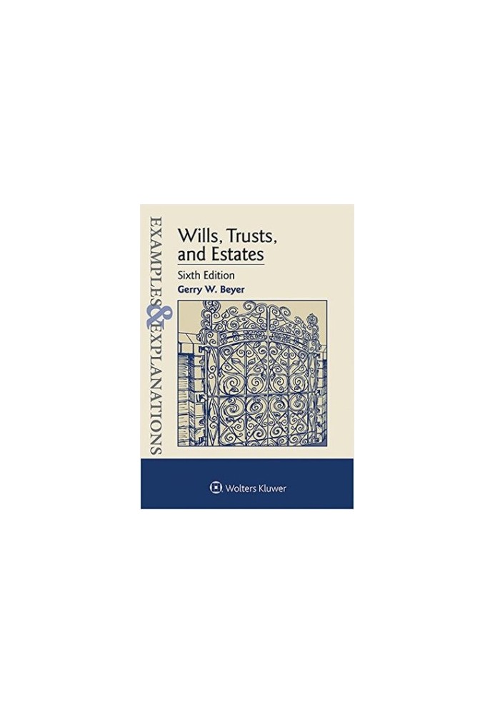 Examples & Explanations: Wills, Trusts, and Estates