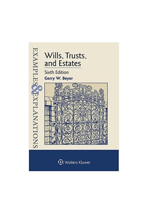 Examples & Explanations: Wills, Trusts, and Estates