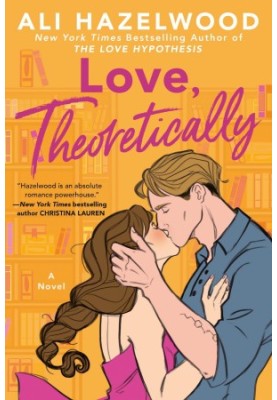Love Theoretically: From the Bestselling Author of the Love Hypothesis