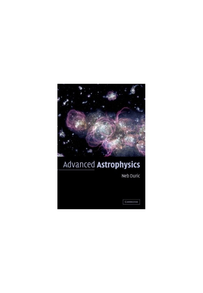 Advanced Astrophysics (Cambridge Planetary Science)