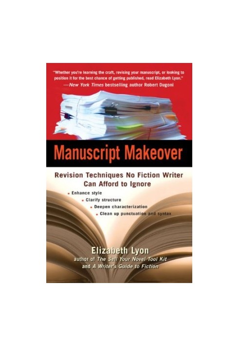 Manuscript makeover : revision techniques no fiction writer can afford to ignore