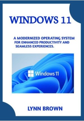 Windows 11: A Modernized Operating System For Enhanced Productivity And Seamless Experiences