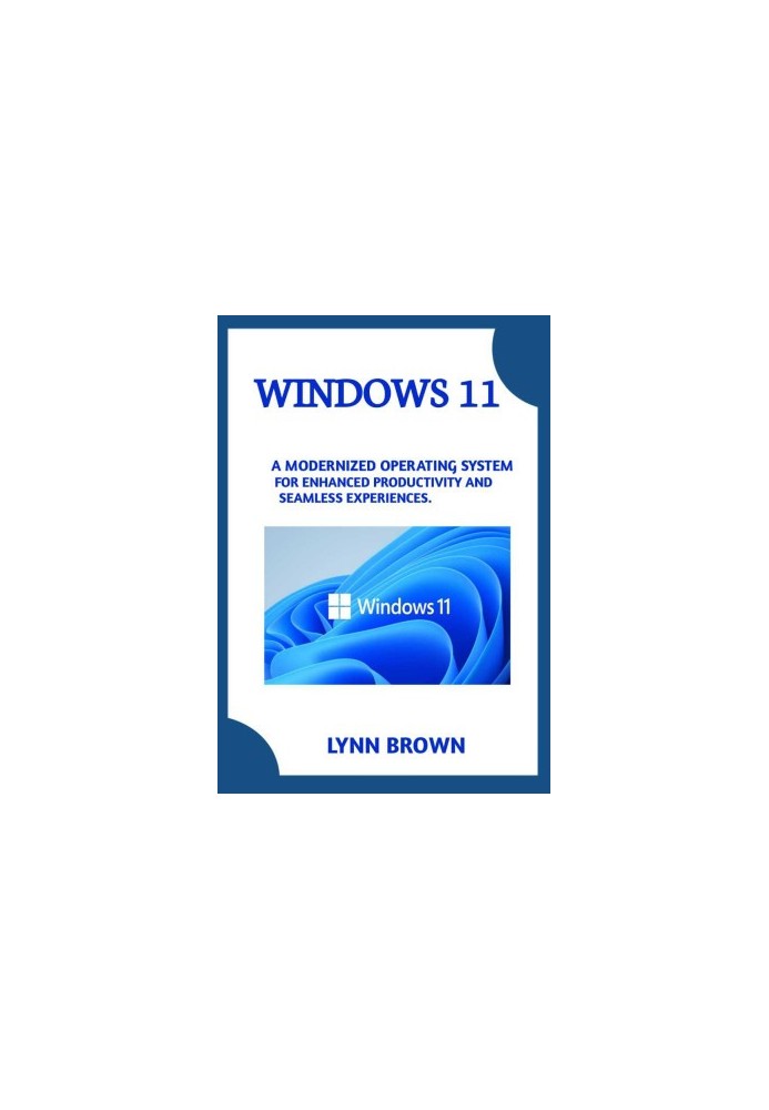 Windows 11: A Modernized Operating System For Enhanced Productivity And Seamless Experiences