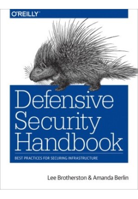 Defensive security handbook best practicesfor securing infrastructure