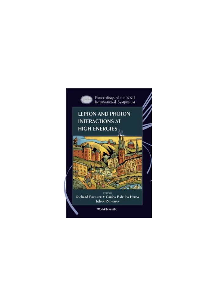 Lepton and photon interactions at high energies: proceedings of the XXII International Symposium, Sweden 30 June-5 July 2005