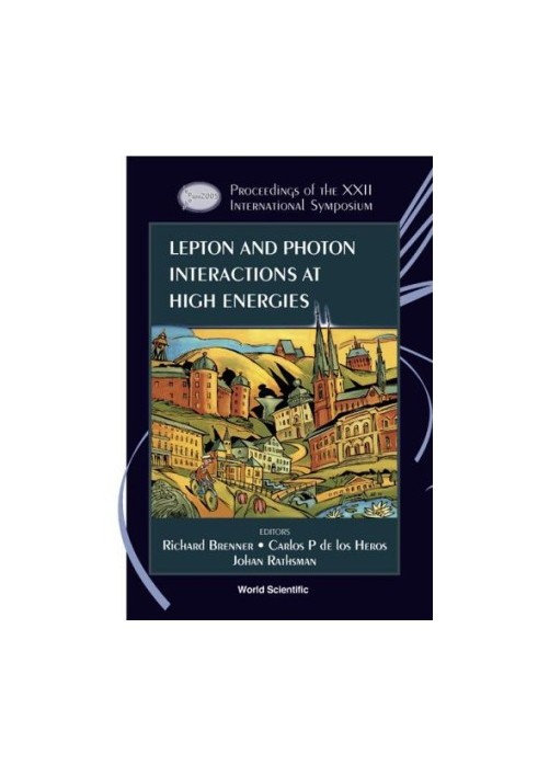 Lepton and photon interactions at high energies: proceedings of the XXII International Symposium, Sweden 30 June-5 July 2005