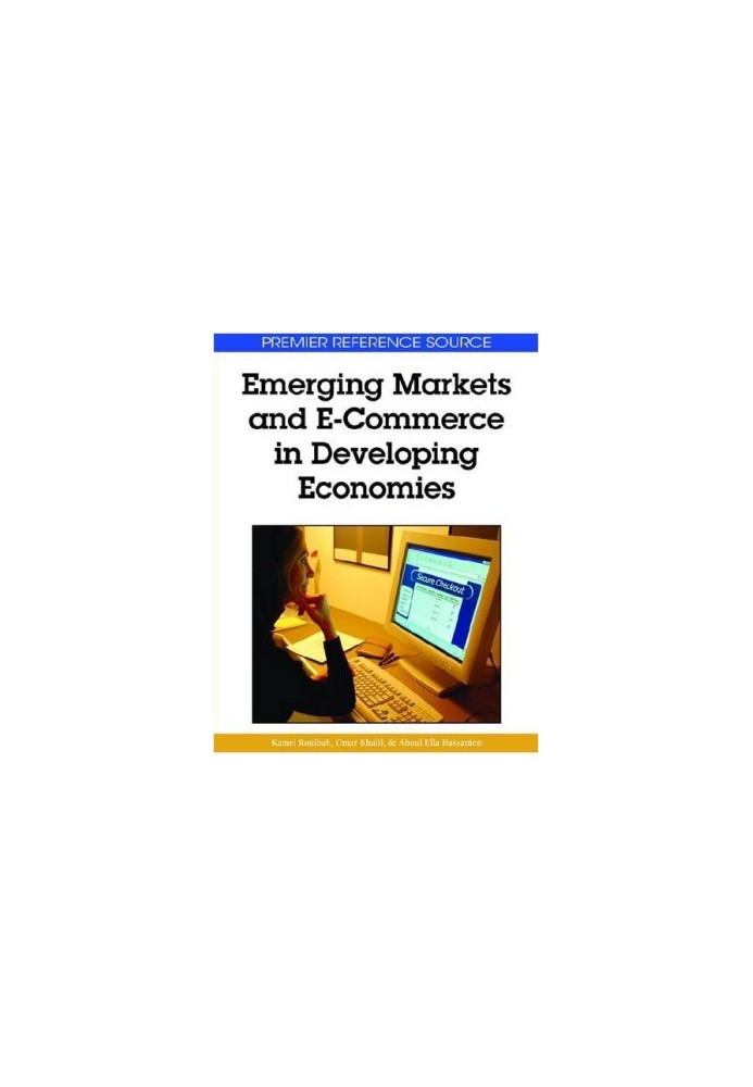 Emerging Markets and E-Commerce in Developing Economies (Premier Reference Source)
