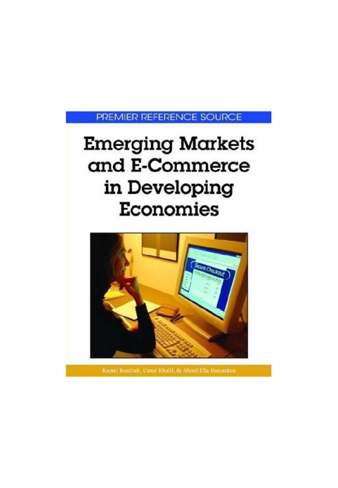 Emerging Markets and E-Commerce in Developing Economies (Premier Reference Source)