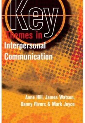 Key Themes In Interpersonal Communication.