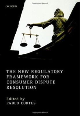 The new regulatory framework for consumer dispute resolution