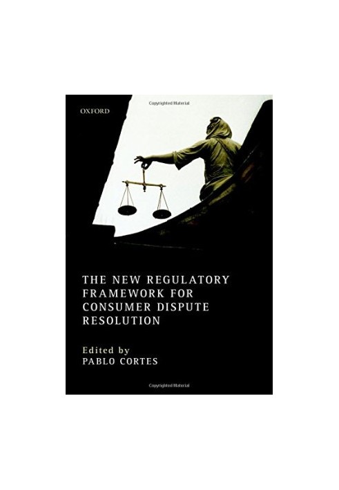 The new regulatory framework for consumer dispute resolution