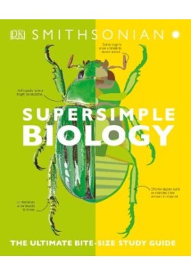 SuperSimple Biology: The Ultimate Bitesize Study Guide