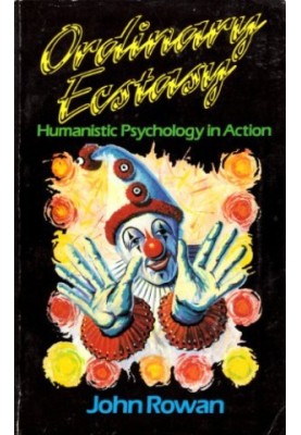 Ordinary Ecstasy: Humanistic Psychology in Action
