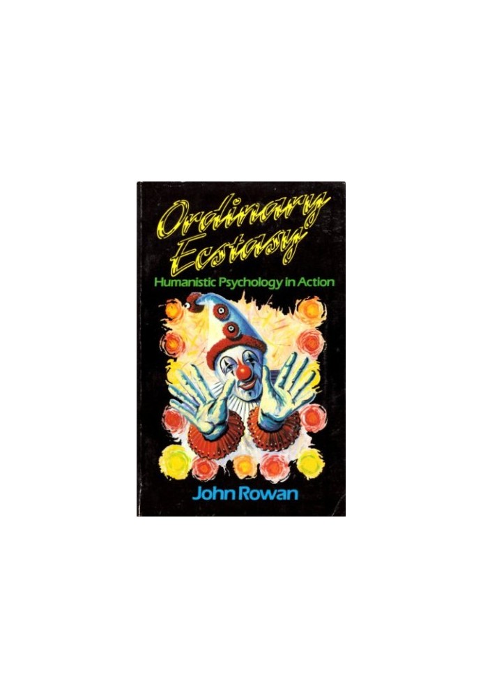 Ordinary Ecstasy: Humanistic Psychology in Action