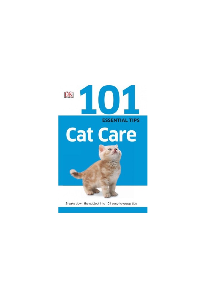 101 Essential Tips: Cat Care