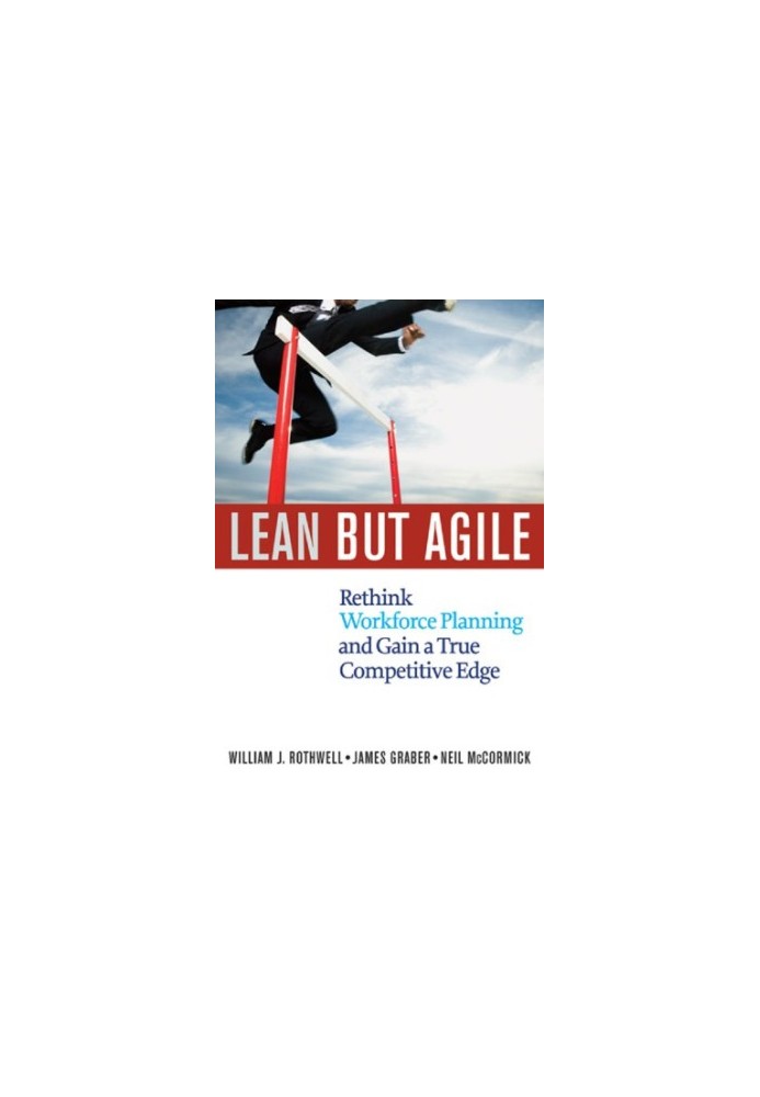 Lean but agile: rethink workforce planning and gain a true competitive edge