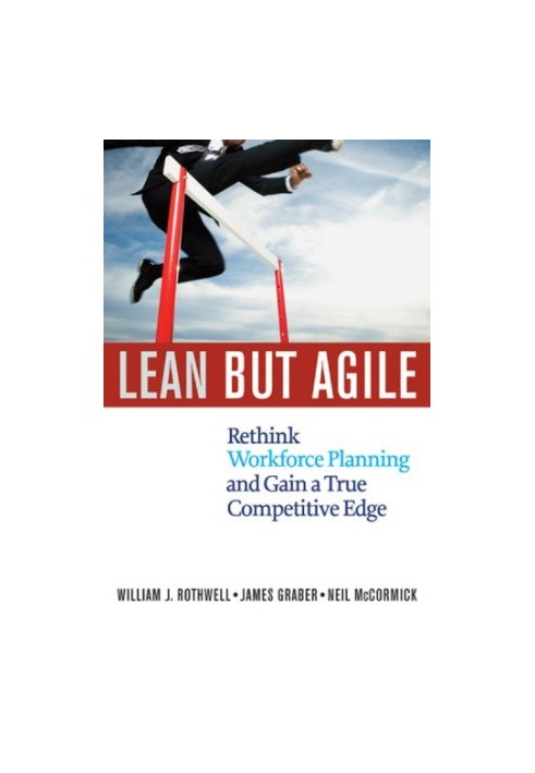 Lean but agile: rethink workforce planning and gain a true competitive edge