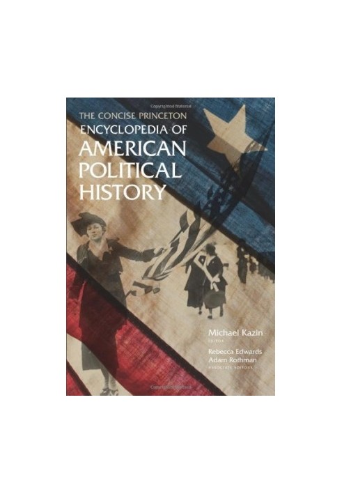 The Concise Princeton Encyclopedia of American Political History