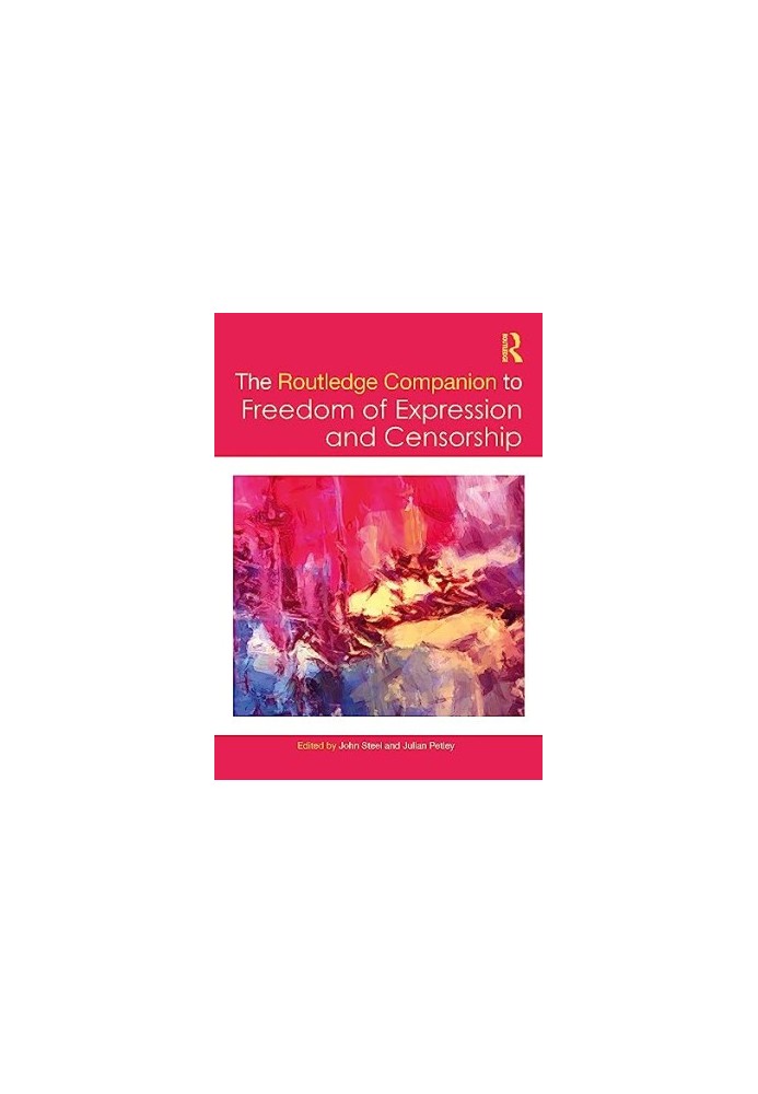 The Routledge Companion to Freedom of Expression and Censorship