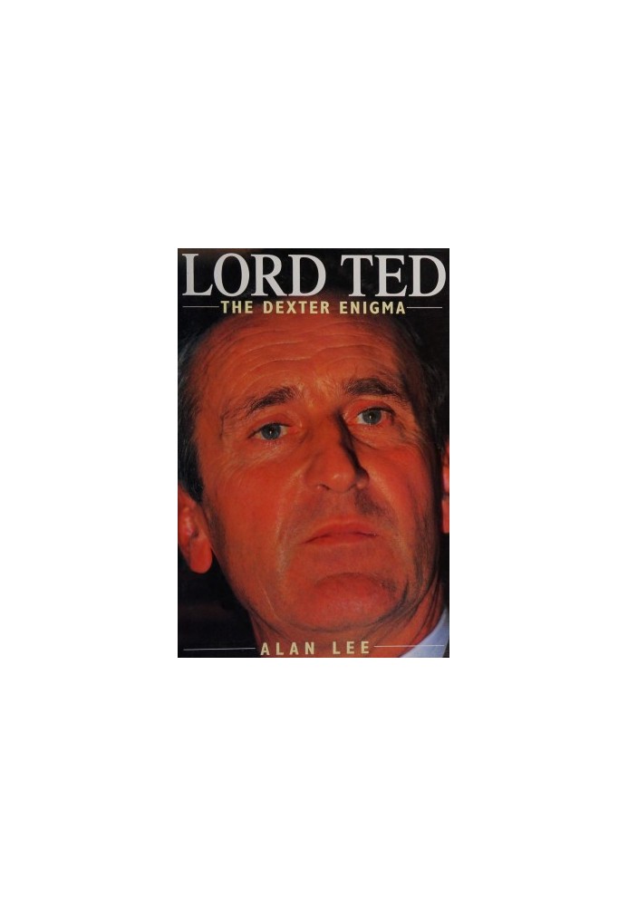 Lord Ted : the Dexter enigma