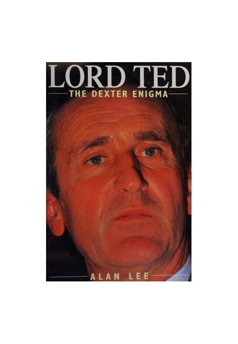 Lord Ted : the Dexter enigma