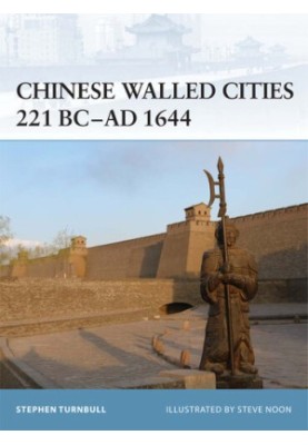 Chinese Walled Cities 221 BC– AD 1644