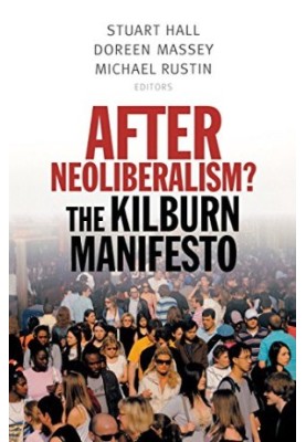 After Neoliberalism?: The Kilburn Manifesto