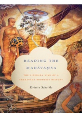 Reading the Mahavamsa: the literary aims of a Theravada Buddhist history