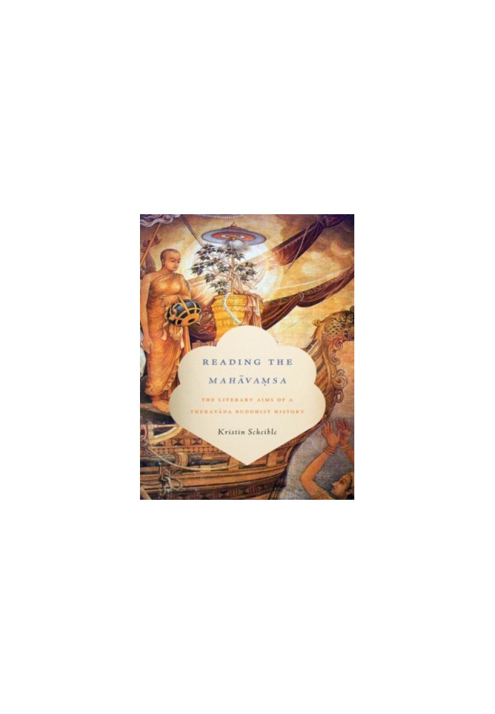Reading the Mahavamsa: the literary aims of a Theravada Buddhist history
