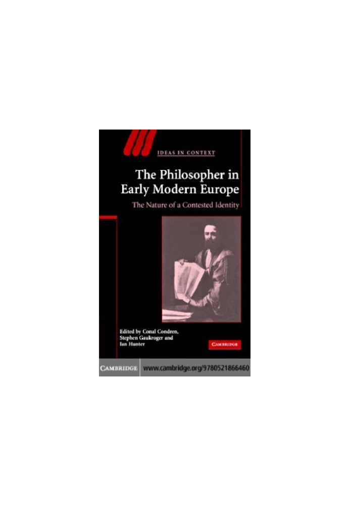 The philosopher in early modern Europe: the nature of a contested identity