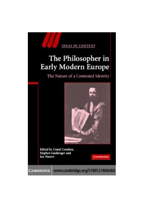 The philosopher in early modern Europe: the nature of a contested identity