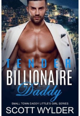 Tender Billionaire Daddy (Daddy’s Little Girl 9)