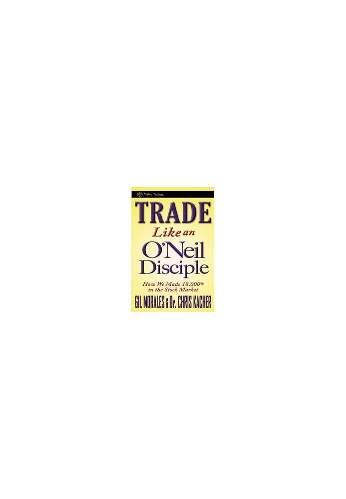 Trade Like an O'Neil Disciple