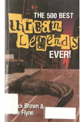 The 500 Best Urban Legends Ever!