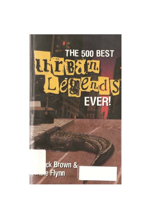 The 500 Best Urban Legends Ever!