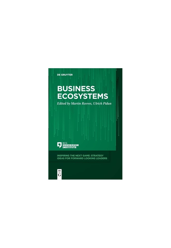 Business Ecosystems - Inspiring the Next Game: Strategy Ideas For Forward Looking Leaders