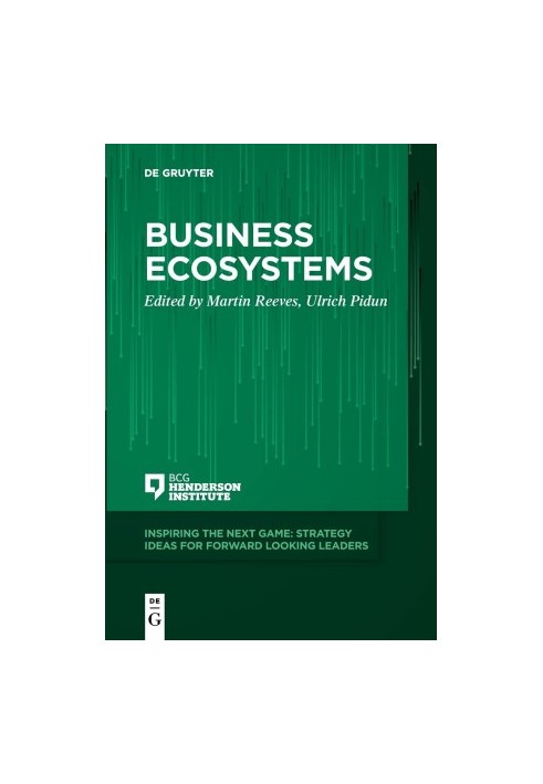 Business Ecosystems - Inspiring the Next Game: Strategy Ideas For Forward Looking Leaders