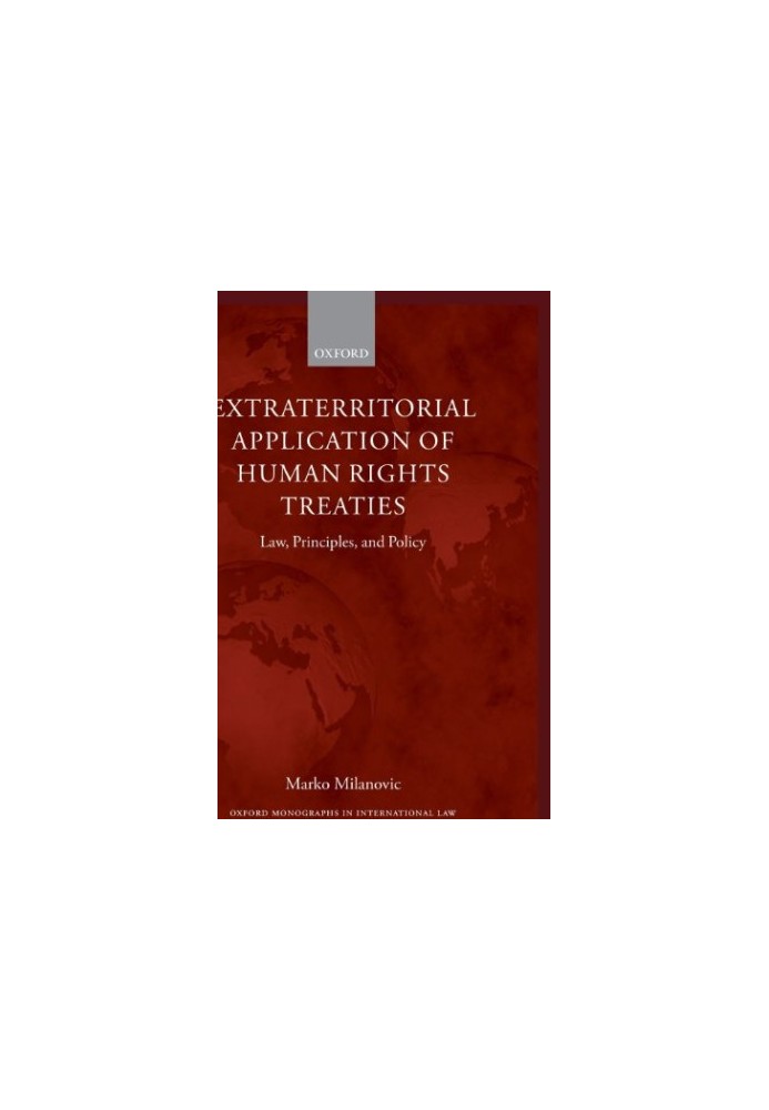 Extraterritorial Application of Human Rights Treaties: Law, Principles, and Policy