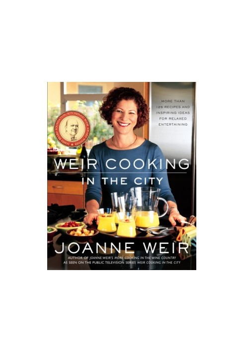 Weir cooking in the city: more than 125 recipes and inspiring ideas for relaxed entertaining